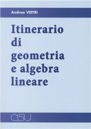 copertina Itinerario di geometria e algebra lineare