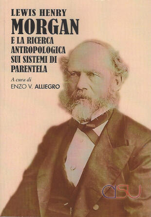copertina Lewis Henry Morgan e la ricerca antropologica sui sistemi di parentela