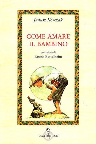 copertina Come amare il bambino