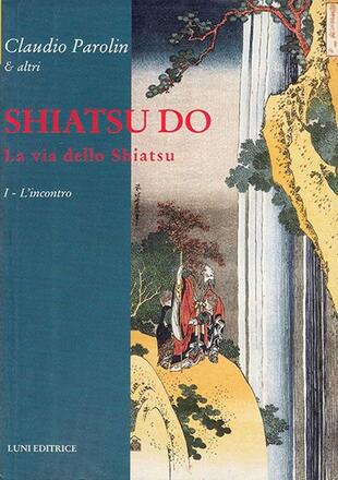 copertina Shiatsu do. La via dello Shiatsu. Vol. 1: L'incontro
