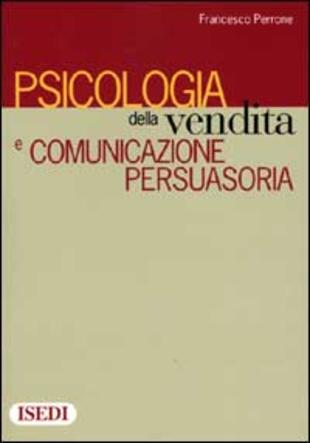 copertina Psicologia della vendita e comunicazione persuasoria