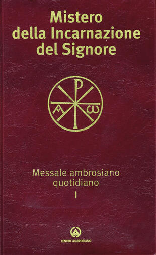 copertina Mistero della incarnazione del Signore. Messale ambrosiano quotidiano I