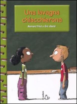 copertina Una lavagna chiacchierona. Ediz. illustrata