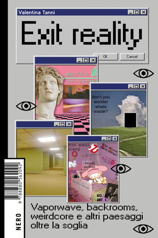 copertina Exit reality. Vaporwave, backrooms, weirdcore e altri paesaggi oltre la soglia