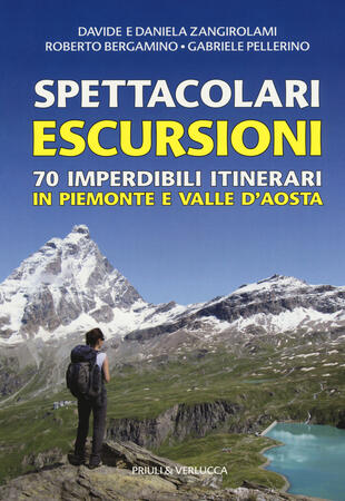 copertina Spettacolari escursioni. 70 imperdibili itinerari in Piemonte e Valle d'Aosta