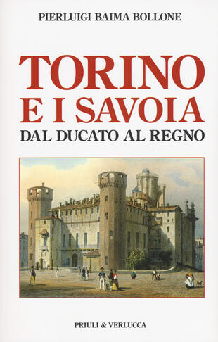 copertina Torino e i Savoia dal Ducato al Regno