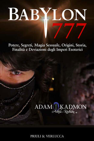 copertina Babylon 777. Potere, segreti, magia sessuale, origini, storia, finalità e deviazioni degli imperi esoterici