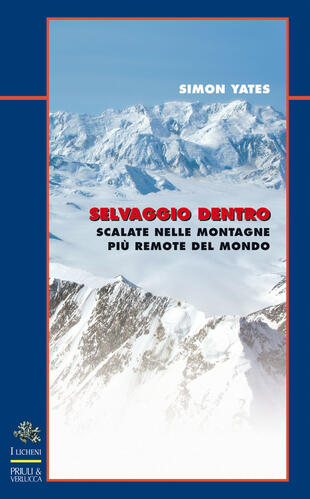 copertina Selvaggio dentro. Scalate nelle montagne più remote del mondo