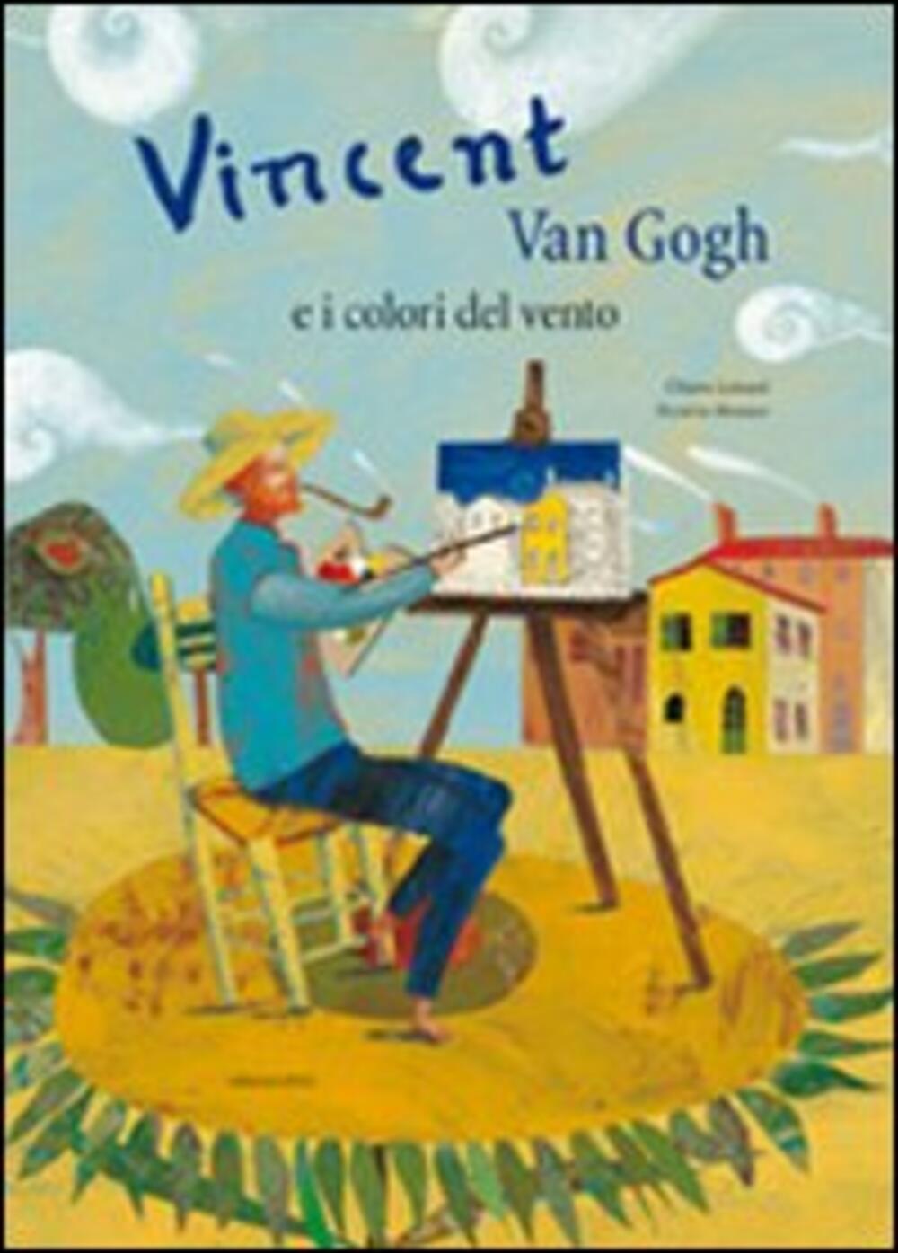 Vincent Van Gogh e i colori del vento di Lossani Chiara - Il Libraio
