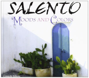 copertina Salento. Moods and colors. Ediz. illustrata