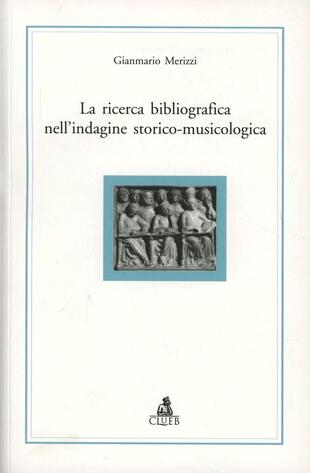 copertina La ricerca bibliografica nell'indagine storico-musicologica