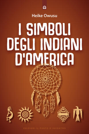 copertina I simboli degli indiani d'America. L'essenza della tradizione pellerossa