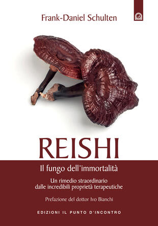 copertina Reishi. Il fungo dell'immortalità. Un rimedio straordinario dalle miracolose proprietà terapeutiche