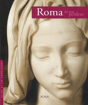 copertina Roma da non perdere. Guida ai 100 capolavori
