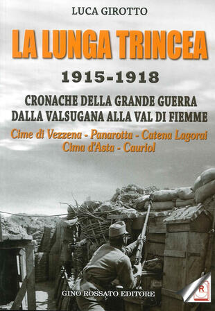 copertina La lunga trincea. 1915-1918: cronache della grande guerra dalla Valsugana alla val di Fiemme...