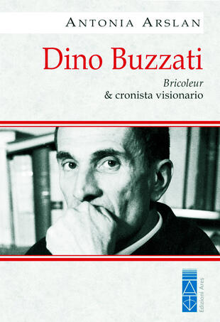 copertina Dino Buzzati. Bricoleur &amp; cronista visionario