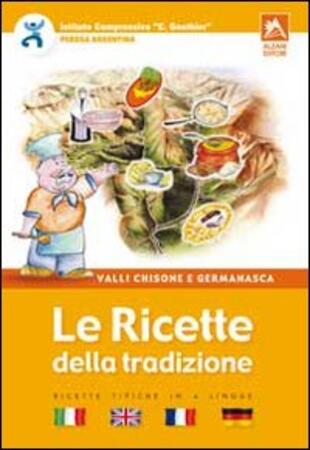 copertina Le ricette della tradizione. Valli Chisone e Germanasca