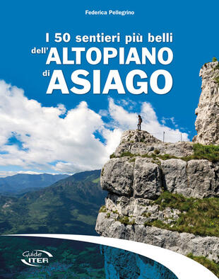copertina I 50 sentieri più belli dell'Altopiano di Asiago