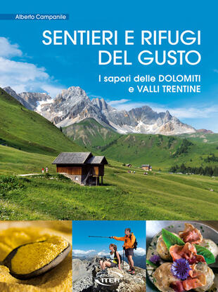 copertina Sentieri e rifugi del gusto. I sapori delle Dolomiti e Valli Trentine