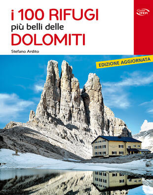 copertina I 100 rifugi più belli delle Dolomiti