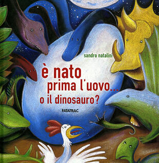 copertina È nato prima l'uovo o... il dinosauro?