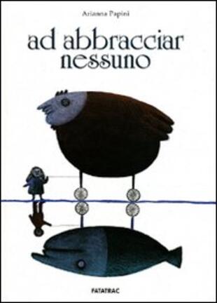copertina Ad abbracciar nessuno