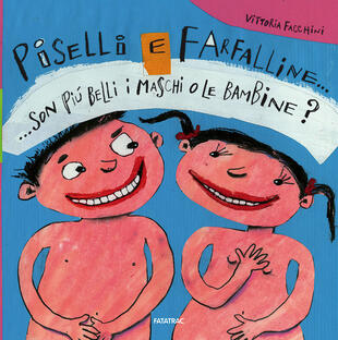 copertina Piselli e farfalline... Son pi&ugrave; belli i maschi o le bambine?
