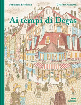 copertina Ai tempi di Degas. Ediz. a colori