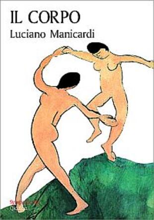 copertina Il corpo. Via di Dio verso l'uomo, via dell'uomo verso Dio