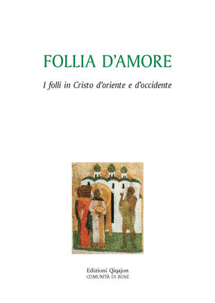 copertina Follia d'amore. I folli in Cristo d'Oriente e d'Occidente