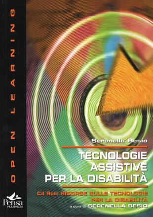 copertina Tecnologie assistive per la disabilit&agrave;. Con CD-ROM: Risorse sulle tecnologie per la disabilit&agrave;