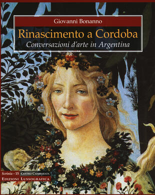copertina Rinascimento a Cordoba. Conversazioni d'arte in Argentina. Ediz. a colori