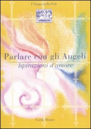 copertina Parlare con gli angeli. Ispirazioni d'amore