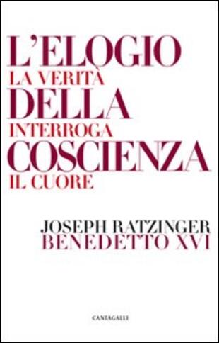 copertina L'elogio della coscienza. La verità interroga il cuore