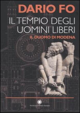 copertina Il tempio degli uomini liberi. Il duomo di Modena