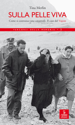 copertina Sulla pelle viva. Come si costruisce una catastrofe. Il caso Vajont