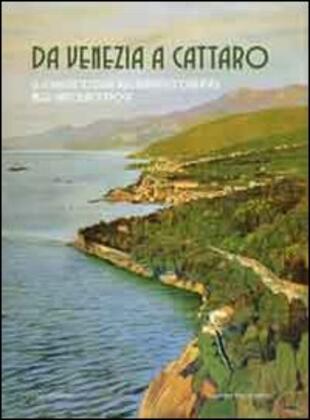 copertina Da Venezia a Cattaro. Le località costiere dell'Adriatico orientale nelle cartoline d'epoca
