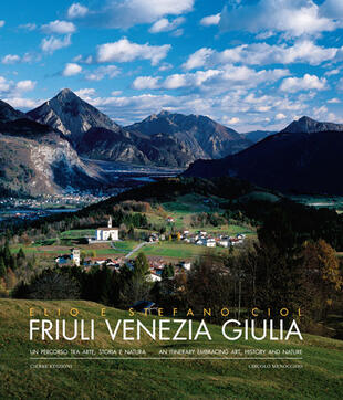 copertina Friuli Venezia Giulia. Un percorso tra arte, storia e natura