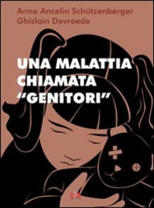 copertina Una malattia chiamata «genitori»