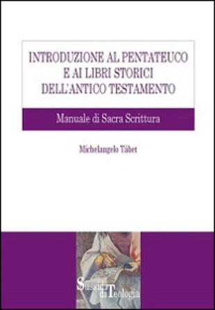 copertina Introduzione al Pentateuco e ai Libri storici dell'Antico Testamento. Manuale di Sacra Scrittura