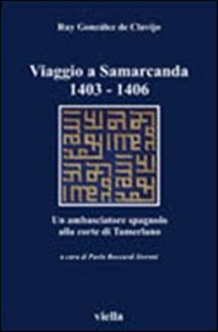 copertina Viaggio a Samarcanda 1403-1406. Un ambasciatore spagnolo alla corte di Tamerlano