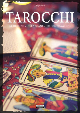 copertina Tarocchi. Le origini, gli arcani, le combinazioni