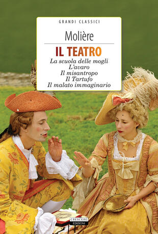 copertina Il teatro: La scuola delle mogli, L'avaro, Il misantropo, Il tartufo, Il malato immaginario. Con Segnalibro