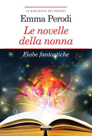 copertina Le novelle della nonna. Fiabe fantastiche. Ediz. integrale. Con Segnalibro