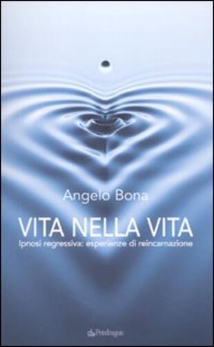 copertina Vita nella vita. Ipnosi regressiva: esperienze di reincarnazione