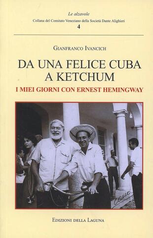 copertina Da una felice Cuba a Ketchum. I miei giorni con Ernest Hemingway