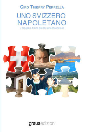 copertina Uno svizzero napoletano. L'orgoglio di una grande azienda Italiana