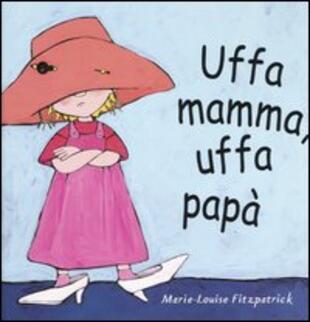 copertina Uffa mamma, uffa papà