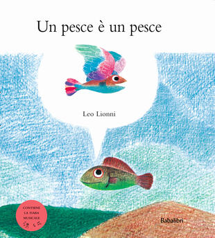 copertina Un pesce è un pesce. Ediz. speciale fiaba musicale