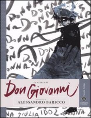 copertina La storia di Don Giovanni raccontata da Alessandro Baricco. Ediz. illustrata